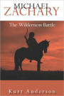 Michael Zachary: The Wilderness Battle