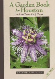 Title: A Garden Book for Houston and the Texas Gulf Coast, Author: Lynn Herbert