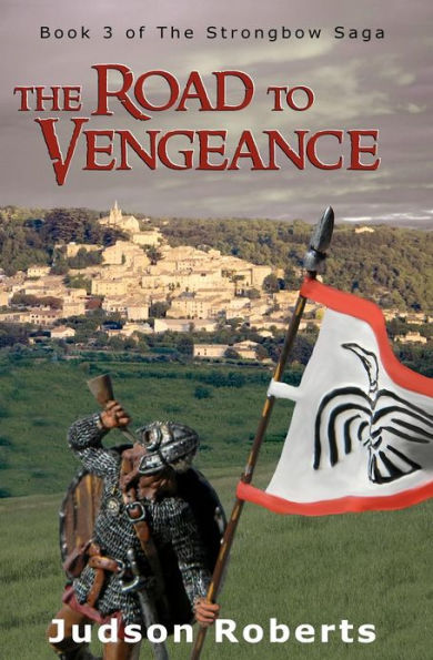 The Road to Vengeance (The Strongbow Saga Series #3)