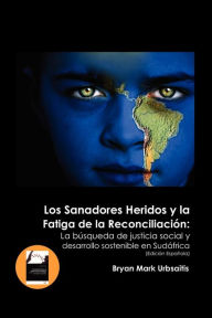 Title: Los Sanadores Heridos y la Fatiga de la Reconciliación, Author: Bryan Mark Urbsaitis