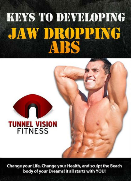 Keys to Developing Jaw Dropping Abs