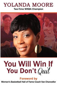 Title: You Will Win If You Don't Quit, Author: Yolanda Moore