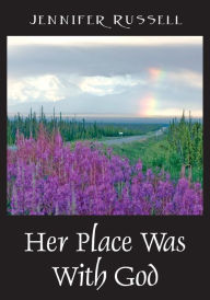 Title: Her Place Was with God, Author: Jennifer Russell