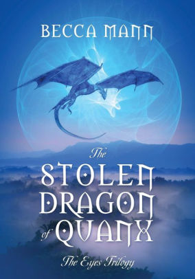 The Stolen Dragon of Quanx: The Eyes Trilogy