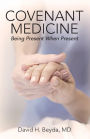 Covenant Medicine: Being Present When Present