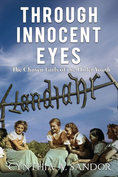 Through Innocent Eyes: The Chosen Girls of the Hitler Youth