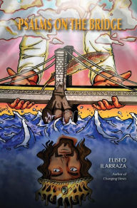 Title: Psalms on the Bridge, Author: Eliseo Ilarraza