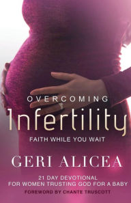 Title: Overcoming Infertility: Faith While You Wait, Author: author of Tidal Wave: How Women Changed Americ Sara M. Evans