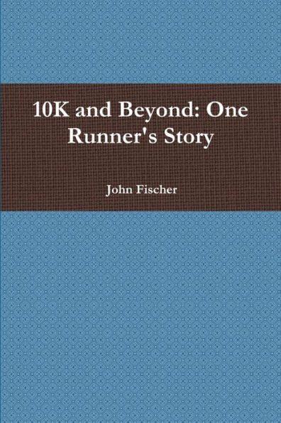 10K and Beyond: One Runner's Story