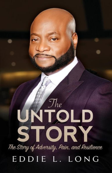 The Untold Story: The Story of Adversity, Pain, and Resilience