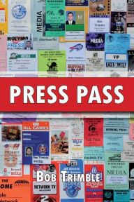 Title: PRESS PASS, Author: Bob Trimble