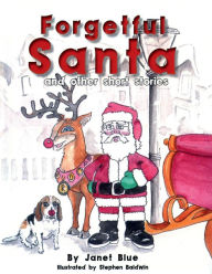 Title: Forgetful Santa and other short stories, Author: Janet Blue