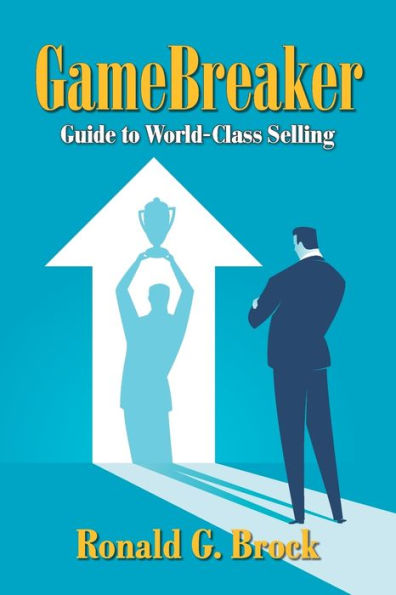 GameBreaker: Guide to World-Class Selling