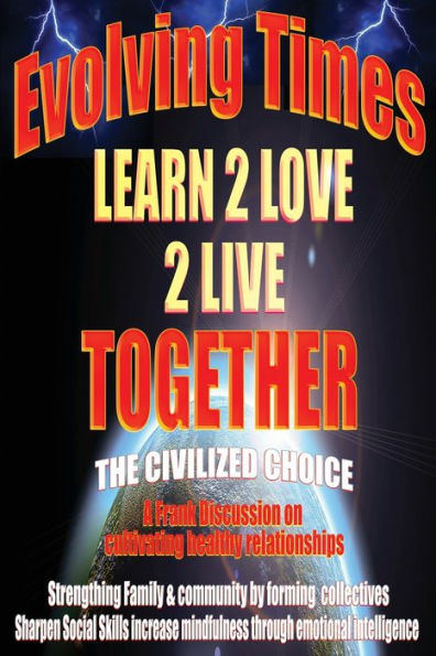 Evolving Times Learn 2 Love Live Together: The Civilized Choice A Frank Discussion on cultivating healthy relationships