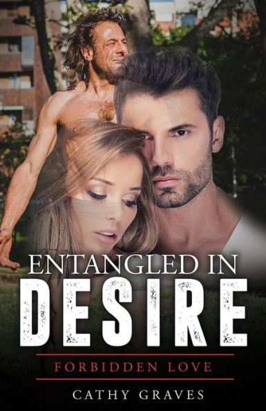 ENTANGLED IN DESIRE: FORBIDDEN LOVE