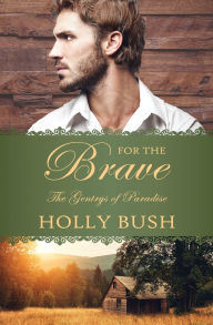 Title: For the Brave, Author: Holly Bush