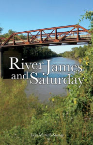 Title: River James and Saturday, Author: Lela Merrell-Savage