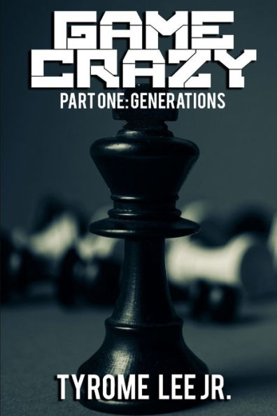 Game Crazy: Part One - Generations