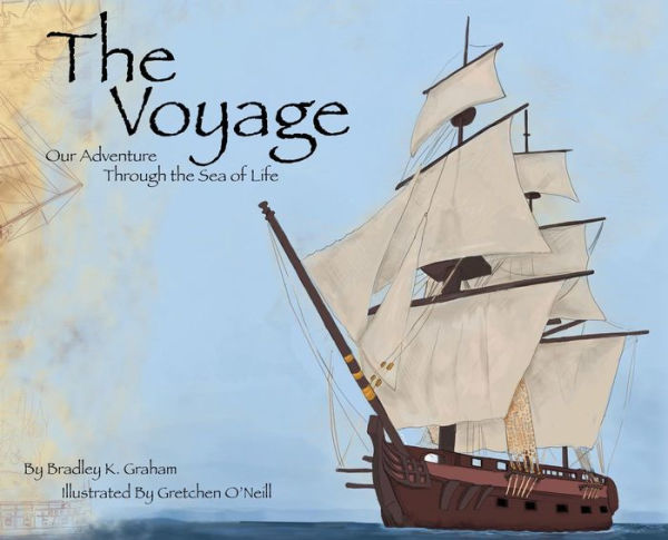 The Voyage: Our Adventure Through the Sea of Life