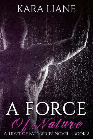 A Force of Nature: (A Tryst of Fate Series Novel - Book 2)