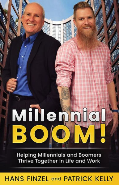 Millennialboom: Helping Millennials and Boomers Thrive Together in the Workplace