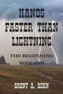 Hands Faster than Lightning: The Beginning