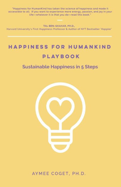 Happiness for Humankind Playbook: Sustainable Happiness in 5 Steps
