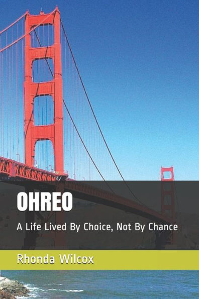 Ohreo: A Life Lived By Choice, Not By Chance