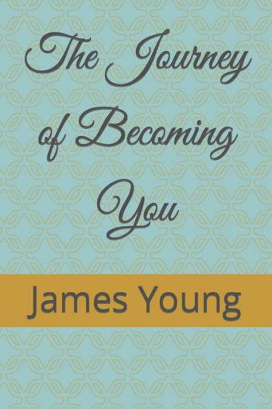 The Journey of Becoming You