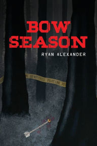 Title: Bow Season, Author: Ryan Alexander