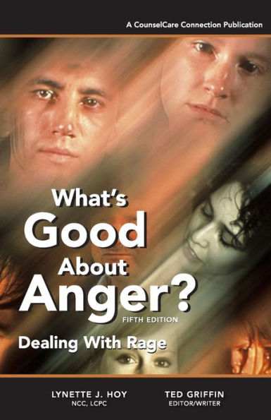 What's Good About Anger? Fifth Edition: Dealing With Rage