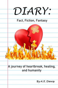 Title: Diary: Fact, Fiction, Fantasy, Author: A.E. Davis