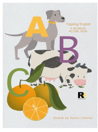 Title: ABC Tagalog/English: A Bilingual Picture Book, Author: Russhell Joy Cifuentes