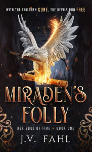 Title: Miraden's Folly, Author: J V Fahl