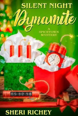Silent Night Dynamite: A Spicetown Mystery