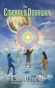 Title: The Emerald Doorway: Three Mystic Crystals, Author: R Scott Lemriel (Aka - Rochek)
