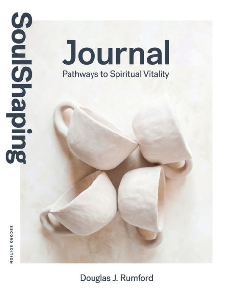SoulShaping Journal: Pathways to Spiritual Vitality