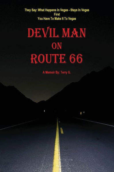 Devil Man On Route 66: A Memoir by Terry G.