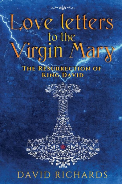 Love Letters to The Virgin Mary: Resurrection of King David