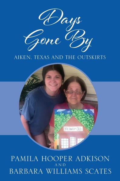 Days Gone By: Aiken, Texas and the Outskirts