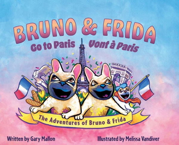 The Adventure of Bruno & Frida - The French Bulldogs Bruno & Frida Go to Paris