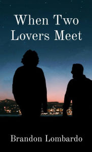 Title: When Two Lovers Meet, Author: Brandon Lombardo