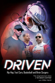 Amazon audible books download Driven Hip-Hop, Fast Cars, Basketball and Brain Surgery The inspirational story of Dr. Jason Cormier: Hip-Hop, Fast Cars, Basketball and Brain Surgery 9780578282558 by Dr. Jason Cormier, Mike Harris, Dr. Jason Cormier, Mike Harris 