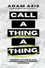 Call A Thing A Thing: Honesty is the place where breakthrough happens.
