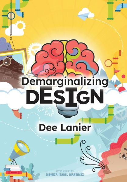 Demarginalizing Design: Elevating Equity for Real World Problem Solving