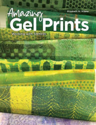 Title: Amazing Gel Prints: Working With Stencils, Author: Elizabeth St Hilaire
