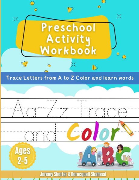 Preschool Activity Workbook: Trace Letters from A to Z Color & learn words Ages 2-5