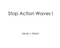 Title: Stop Action Waves I, Author: Sandy J. Welch