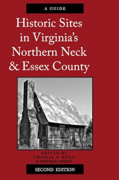 Historic Sites in Virginia's Northern Neck and Essex County, A Guide