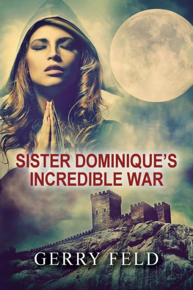 Sr. Dominique's Incredible War